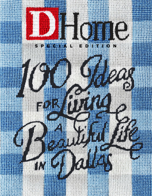 D Home: 100 Ideas for Living a Beautiful Life in Dallas